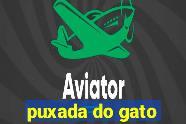 puxada do gato